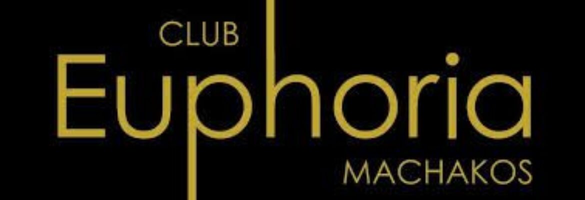 Club Euphoria Machakos